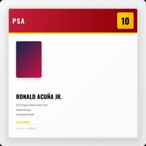 acuna-topps-chrome-psa10-1 Ronald Acuna Jr. 2018 Topps Chrome Autograph Rookie PSA 10